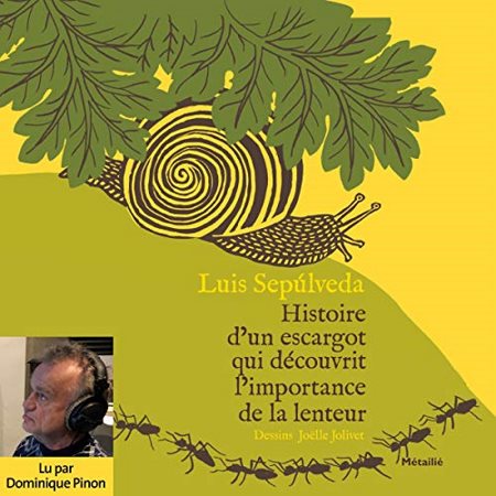 (LIVRE AUDIO) LUIS SEPULVEDA – L’histoire d’un Escargot qui découvrit l’importance de la lenteur