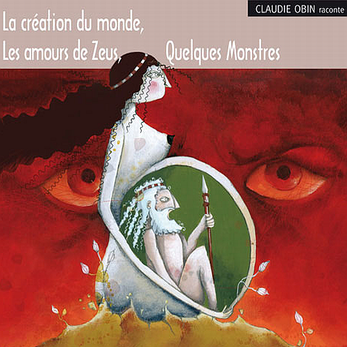 (MYTHES) Clodie obin – La création du Monde, les amours de Zeus et quelques monstres