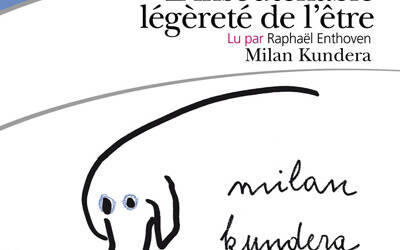 (LIVRE AUDIO) MILAN KUNDERA – L’insoutenable légèreté de l’être